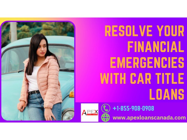 Resolve your financial emergencies with car title loans