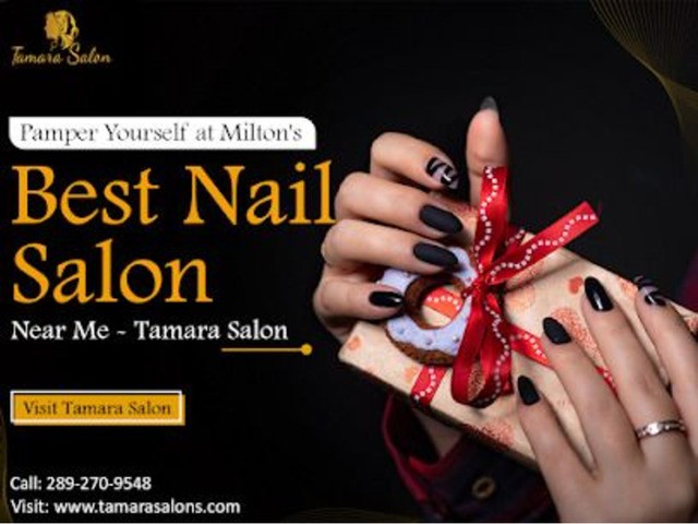 Pamper Yourself at Best Nail Salon in Milton | Tamara Salon